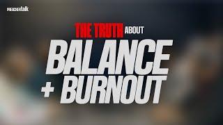  The TRUTH About BALANCE & BURNOUT! (Mature Audiences ONLY) | #PreacherTalk | Ep. 6