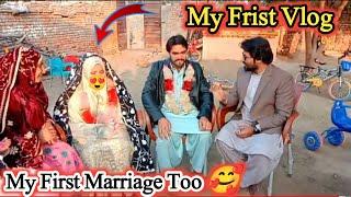 My First Vlog My First Marriage Too|World of Mukhlis|Sidra Village Life