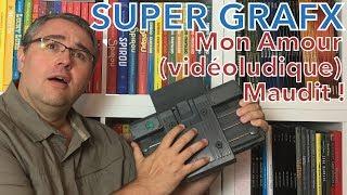 #118 - PC Engine Super Grafx : mon amour (vidéoludique) maudit !