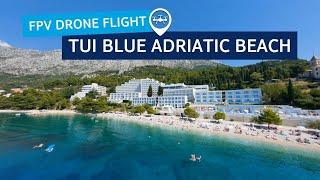 TUI BLUE Adriatic Beach | Croatia Holiday | Makarska Riviera Hotel | FPV Drone Footage