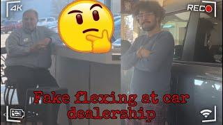 Fake flexing at car dealerships prank!