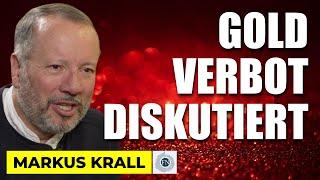 Markus Krall | GOLDVERBOT: WIE REAL IST DIESE GEFAHR?