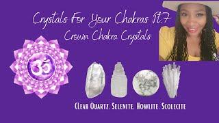 Crown Chakra Crystals | Crystals for The Crown Chakra | Crystals for Beginners | ZuZuNatural