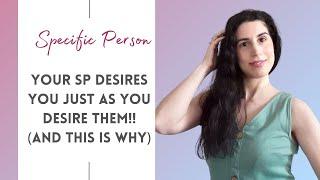 Your Specific Person Desires You Just As You Desire Them & This Is Why! | Manifest Your SP