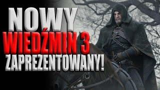 Nowy Wiedźmin 3 ZAPREZENTOWANY!