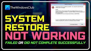 System Restore not working, failed or did not complete successfully in Windows 11/10