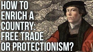 How to Enrich a Country: Free Trade or Protectionism?