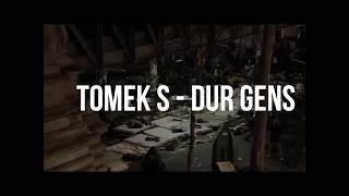 Tomek S - Dur Gens