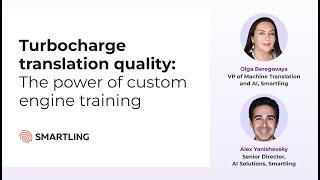 Turbocharge translation quality: The power of custom engine training | Smartling Events