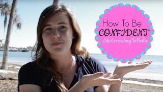 How To Be CONFIDENT