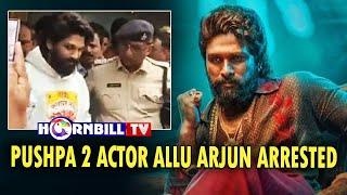 PUSHPA 2 ACTOR ALLU ARJUN ARRESTED