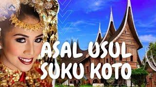 SUKU KOTO MINANGKABAU - ASAL USUL