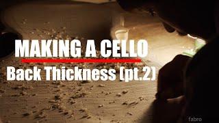 MAKING A CELLO | Back Thickness (part 2) | Ruggeri Model