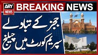 Lahore High Court Bar challenges judges' transfers in Supreme Court