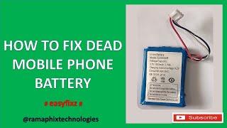 How to fix dead mobile battery || Dead battery repair.