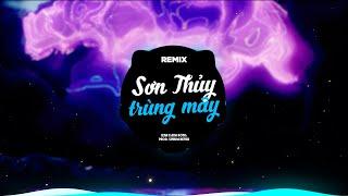 Sơn Thủy Trùng Mây Remix - Anh Rồng ft. Jena ~ rồi mưa giông đến đây thiếu vắng | Prod. SinKra Remix