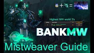 Bankmw highest r1 mistweaver 3v3 world - World of Warcraft guide - Mistweaver is back! 11.0.5