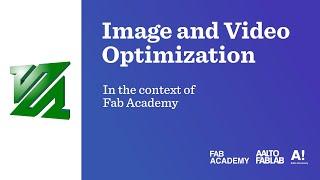 Fab Web Basics / Day 05 / Image and Video Optimization