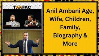 Anil Ambani Age, Wife, Children, Family, Biography & More #biography #businessman #anilamabani