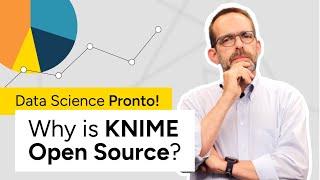 Data Science Pronto! - Why is KNIME Open Source?