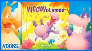 The HICCUPotamus! | Read Aloud Kids Book | Vooks Narrated Storybooks