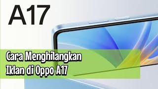 Cara Menghilangkan Iklan di Oppo A17