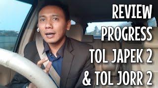 REVIEW PROGRESS TOL JAPEK 2 DAN TOL JORR 2 (MACETNYA BIKIN GILA)