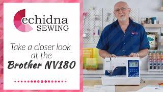 Take a closer look at the Brother Innov-is NV180 | Echidna Sewing