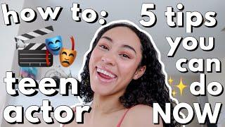 How to Become a TEEN ACTOR in 2020 | Beginner Advice for Teens that You Can Do NOW