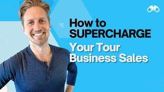 How to SUPERCHARGE Your Tour Business Sales [Costly Tour Business Mistakes 1/7]