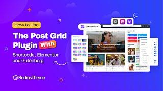 How to Use The Post Grid Plugin with Shortcode, Elementor and Gutenberg