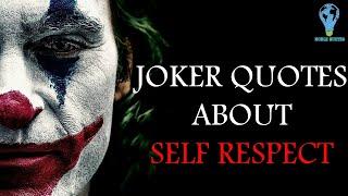 Joker Quotes About Self Respect.