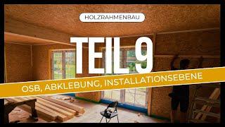 Holzrahmenbau Teil 9: Innenausbau - OSB, Abklebung, Installationsebene