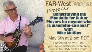 FAR-West Teaches "Demystifying the Mandolin for Guitar Players..."  w/ Mike Mullins