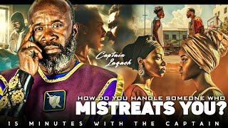 #IUIC || 15 Minutes W/ The Captains || How Do You Handle Someone Who Mistreats You？