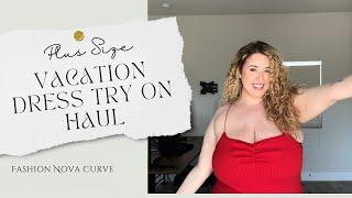 PLUS SIZE VACATION DRESS HAUL w/ FASHION NOVA CURVE | Lauren Sangster