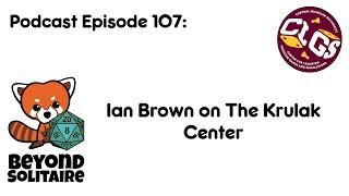 Beyond Solitaire Podcast 107: Ian Brown on The Krulak Center