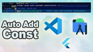 Flutter [2022] Easy way to Auto add Const as much as possible on Vscode And Android Studio