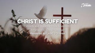 Christ is Sufficient | LABC Quartet