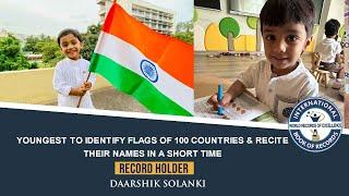 YOUNGEST TO IDENTIFY FLAGS OF 100 COUNTRIES & RECITE THEIR NAMES IN A SHORT TIME