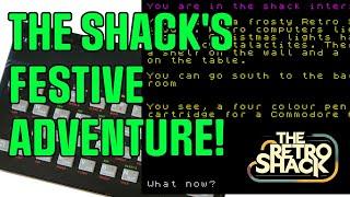 A Retroshack Festive Adventure!  A Love Letter To Retro Text Adventures!