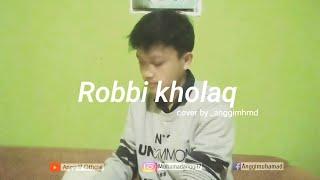 robbi kholaq (cover by _anggimhmd)