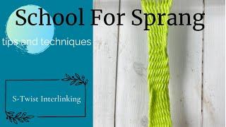 Sprang Tips and Techniques: S-Twist Interlinking