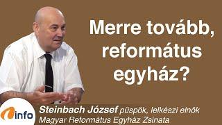 Merre tovább, református egyház? Steinbach József, Inforádió, Aréna