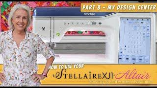 How To Use Your Brother Stellaire XJ1 & BabyLock Altair Sewing & Embroidery Machine - Part 3