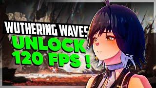 How to get more FPS in Wuthering Waves (unlock 120 fps on any pc !)