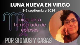 Luna Nueva en Virgo POR SIGNOS Y CASAS - Inicio de la temporada de eclipses