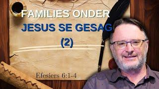 Families onder Jesus se gesag (Deel 2) | Vita Dei 619