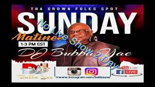 Dj/Vj Bubba Yae's Sunday Matinee At Tha Grown Folks Spot 9-5-2021