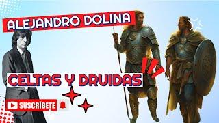 ¡INCREÍBLE! REFLEXIÓN HISTÓRICA DE ALEJANDRO DOLINA: LOS MISTERIOSOS CAMINOS DE DRUIDAS Y CELTAS